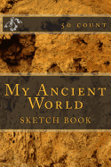 My Ancient World: Sketch Book (50 Count)