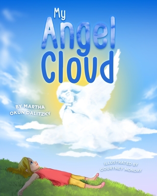 My Angel Cloud - Monday, Courtney (Contributions by), and Dalitzky, Martha Okun