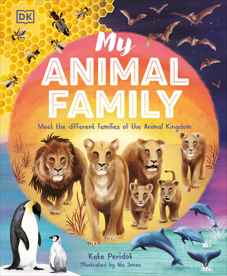 My Animal Family: Meet the Different Families of the Animal Kingdom - Peridot, Kate