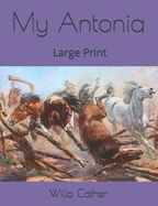 My Antonia: Large Print