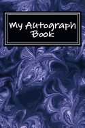 My Autograph Book: Blank Unlined Memory Journal