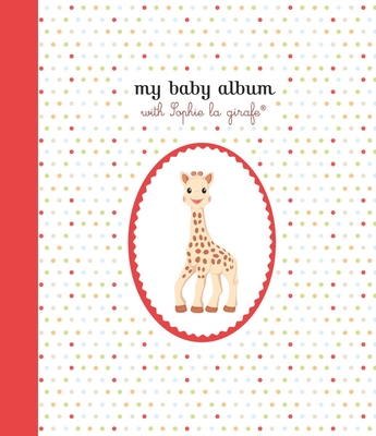 My Baby Album with Sophie La Girafe(r), Second Edition - La Girafe, Sophie