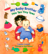 My Baby Brother Has Ten Tiny Toes - Leuck, Laura