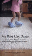 My Baby Can Dance: Stories of Autism, Asperger's, and Success Through the Relationship Development Intervention (Rdi) Program - Gutstein, Steven E, PH.D
