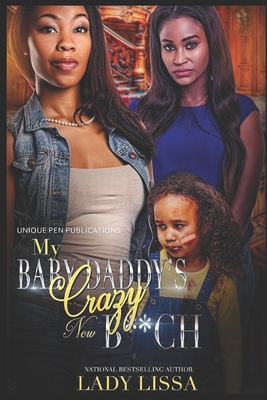 My Baby Daddy's Crazy New B**ch - Harrison, Maria (Editor), and Lissa, Lady