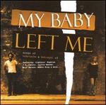 My Baby Left Me