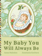 My Baby You Will Always Be: Love Letter From Parents to a Child, Diverse Picture Book Poem for Baby Shower, Baptism, Birthday, Christmas, Graduation