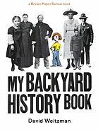 My Backyard History Book - Weitzman, David L