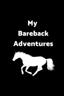 My Bareback Adventures: 6 X 9 - 120 Pages - Wide Ruled Lined Journal Diary Notebook for the Horse Enthusiast