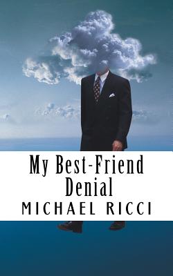 My Best-Friend Denial: "Coherent Truths in an Incoherent World" - Ricci, Michael/M Roy/R, Jr.