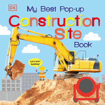 My Best Pop-Up Construction Site Book: Let's Start Building! - DK