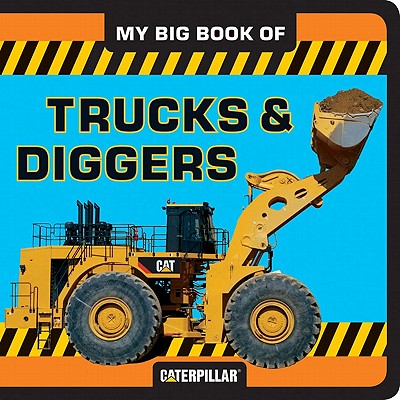 My Big Book of Trucks and Diggers - Caterpillar