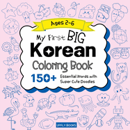 My Big Korean Coloring Book for Kids: 150+ Fun and Easy Doodles to Color with Essential First Words Korean-English Bilingual Edition