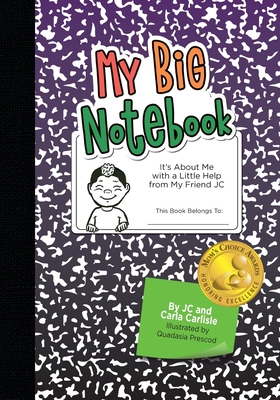 My Big Notebook: It's About Me with a Little Help from My Friend JC - Carlisle, Carla a