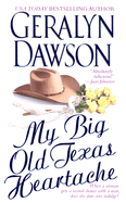 My Big Old Texas Heartache - Dawson, Geralyn