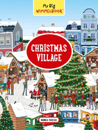 My Big Wimmelbook(r) - Christmas Village: A Look-And-Find Book (Kids Tell the Story)