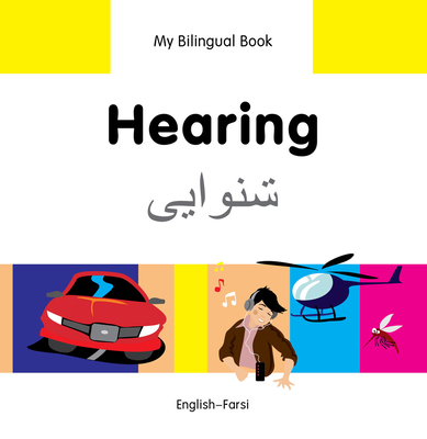 My Bilingual Book -  Hearing (English-Farsi) - Milet Publishing Ltd