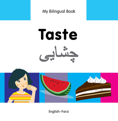 My Bilingual Book -  Taste (English-Farsi) - Milet Publishing Ltd