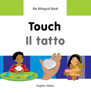 My Bilingual Book -  Touch (English-Italian)