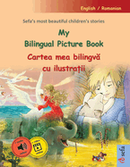 My Bilingual Picture Book - Cartea mea bilingv  cu ilustra ii (English / Romanian): Sefa's most beautiful children's stories in one volume, with online audio and video