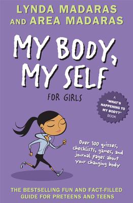 My Body, My Self for Girls: Revised Edition - Madaras, Lynda, and Madaras, Area