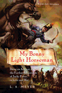 My Bonny Light Horseman: Being an Account of the Further Adventures of Jacky Faber, in Love and War