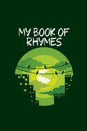 My Book Of Rhymes: Lyrics & Rhyme Book For Rappers, Mc's, Singers - Keep Track of All Your Musical Ideas - For Rap, Hip Hop, Grime, Drill, RnB - 6x9 Inch, 100 Lined Blank Pages.