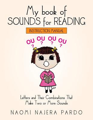 My book of SOUNDS for READING: Letters and Their Combinations That Make Two or More Sounds - Pardo, Naomi Najera