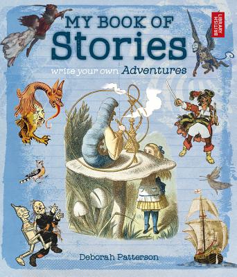 My Book of Stories: Write Your Own Adventures - Patterson, Deborah