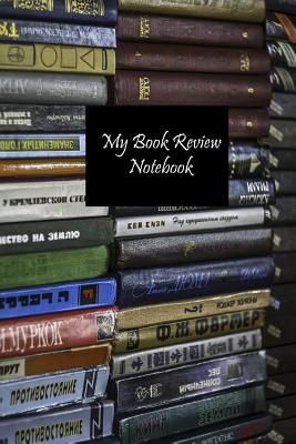 My Book Review Notebook: Handy 6 X 9 Notebook to Keep Track of Books You Have Read or Wish to Read. Bookshelves Full of Books. - Tucker, Jenny