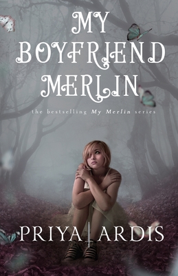 My Boyfriend Merlin - Ardis, Priya