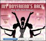 My Boyfriend's Back: The '60s Girl Groups