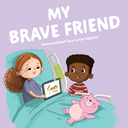 My Brave Friend: Emma and Noah Face Cancer Together