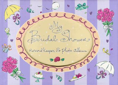 My Bridal Shower - Beilenson, Evelyn L, and Dietrich, Amy (Designer)