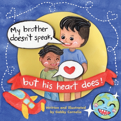 My Brother Doesn't Speak, But His Heart Does! - Cornelio, Gabby