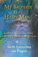My Brother Is a Hairy Man: An Extraterrestrial View on Bigfoot and Human Genesis