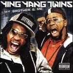 My Brother & Me - Ying Yang Twins