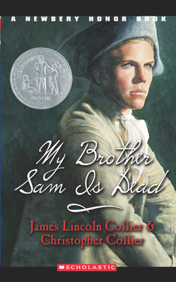 My Brother Sam Is Dead (Scholastic Gold) - Collier, James Lincoln, and Collier, Christopher