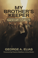 My Brother's Keeper: It's not about you