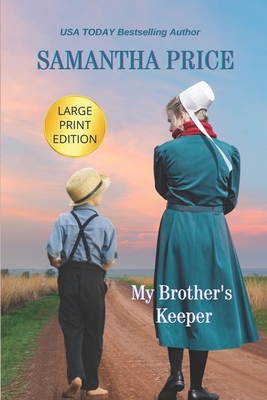 My Brother's Keeper LARGE PRINT: Amish Romance - Price, Samantha