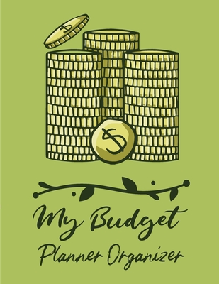 My Budget Planner Organizer: Budget And Financial Planner Organizer Gift Beginners Envelope System Monthly Savings Upcoming Expenses Minimalist Living - Larson, Patricia