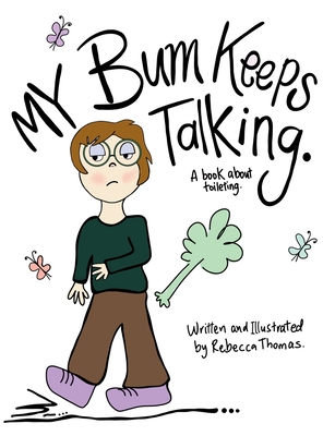 My Bum Keeps Talking - Thomas, Rebecca a