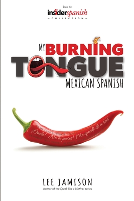 My Burning Tongue: Mexican Spanish - Jamison, Lee