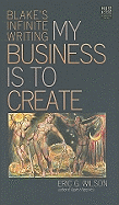 My Business Is to Create: Blake's Infinite Writing