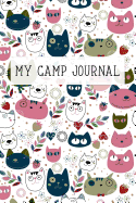 My Camp Journal: A Fun Journal for Girls to Remember Every Moment of Their Incredible Adventures at Camp! Cute Kittens Cover.