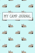 My Camp Journal: A Fun Journal for Girls to Remember Every Moment of Their Incredible Adventures at Camp! Cute Puppy Cover.