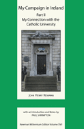 My Campaign in Ireland Vol 2: My Connection with the Catholic University