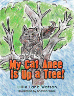 My Cat Anee Is up a Tree!