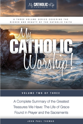 My Catholic Worship! - Thomas, John Paul