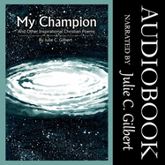 My Champion: And Other Inspirational Christian Poems